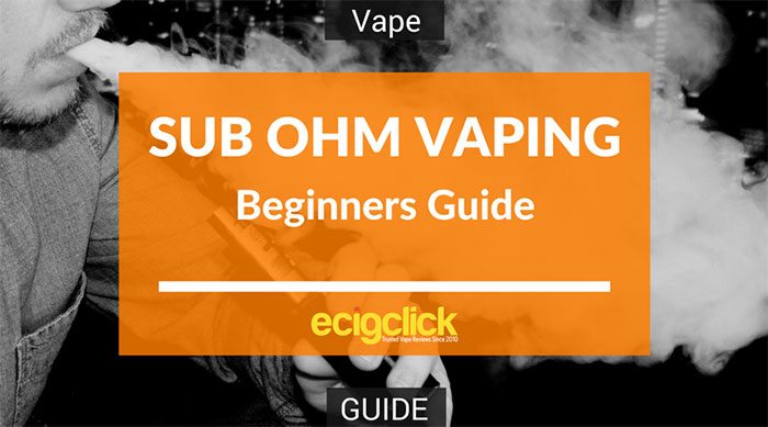 Sub Ohm Vaping Guide