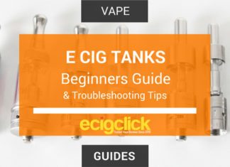 E Cig Tanks - Beginners guide and helpful troubleshooting tips and tricks