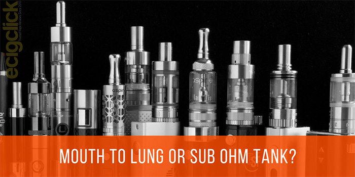 Mouth to lung or sub ohm tank?