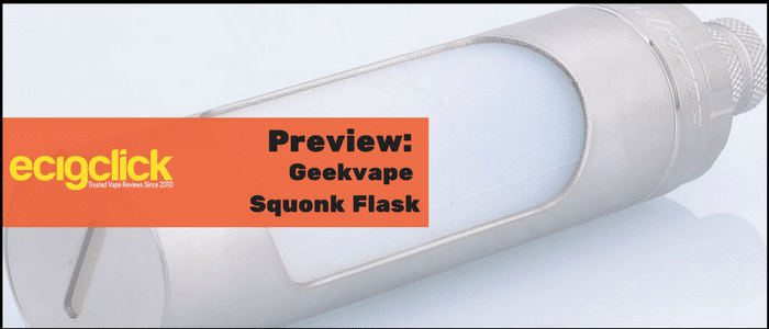 Geekvape Squonk Flask Preview - My Bad!!