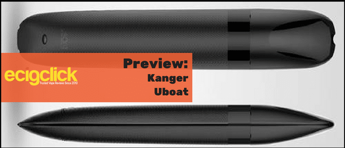Kanger UBoat Pod Mod Preview - Ecigclick
