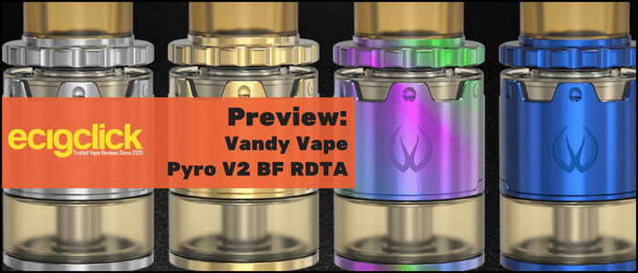Vandy Vape Pyro V2 BF RDTA Preview