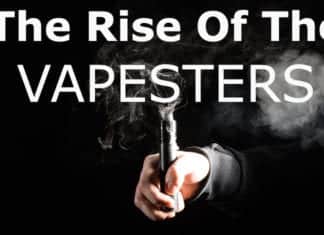 THE RISE OF THE VAPESTERS
