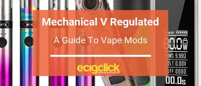 mechanical v regulated vape mods guide