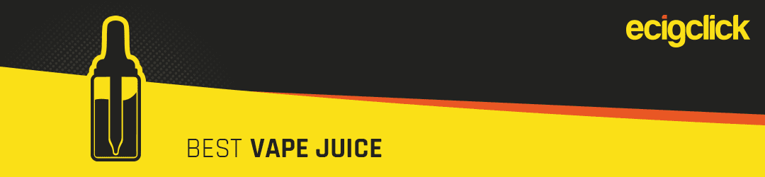 Best Vape Juice brands - UK & USA