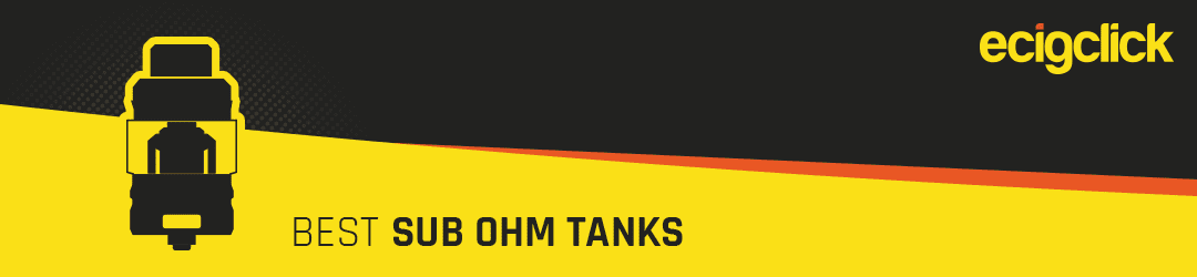Best Sub Ohm Tanks